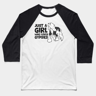 Just a Girl Who Loves Gypsy Vanners Horses Love Gypsies Baseball T-Shirt